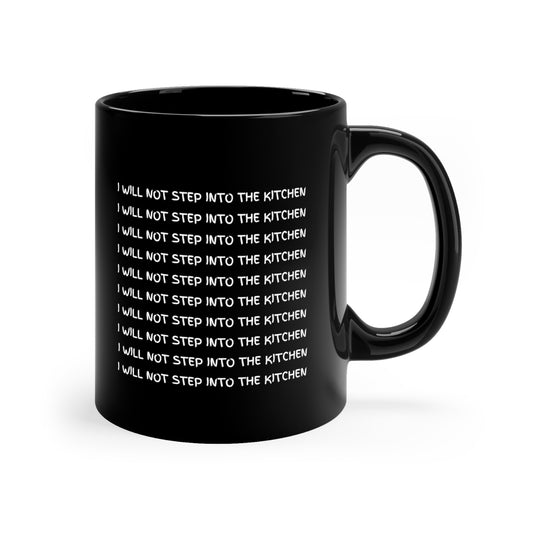 I Will Not Step Into The Kitchen Mug