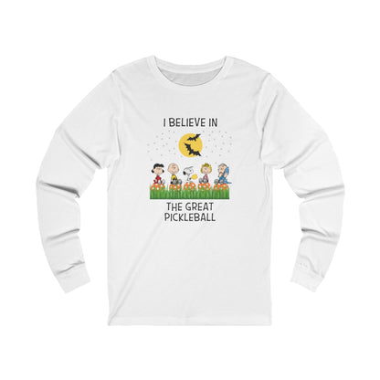 I Believe In The Great Pickleball Unisex Long Sleeve Tee