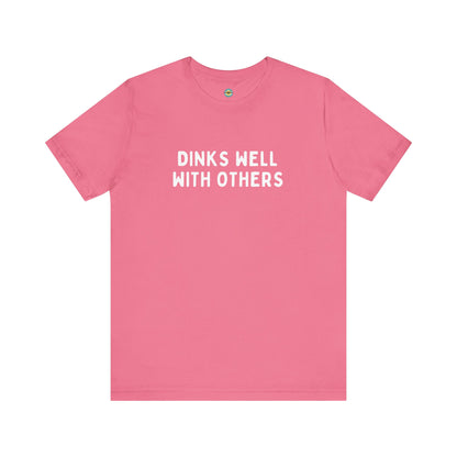 Dinks Well With Others Unisex Tee