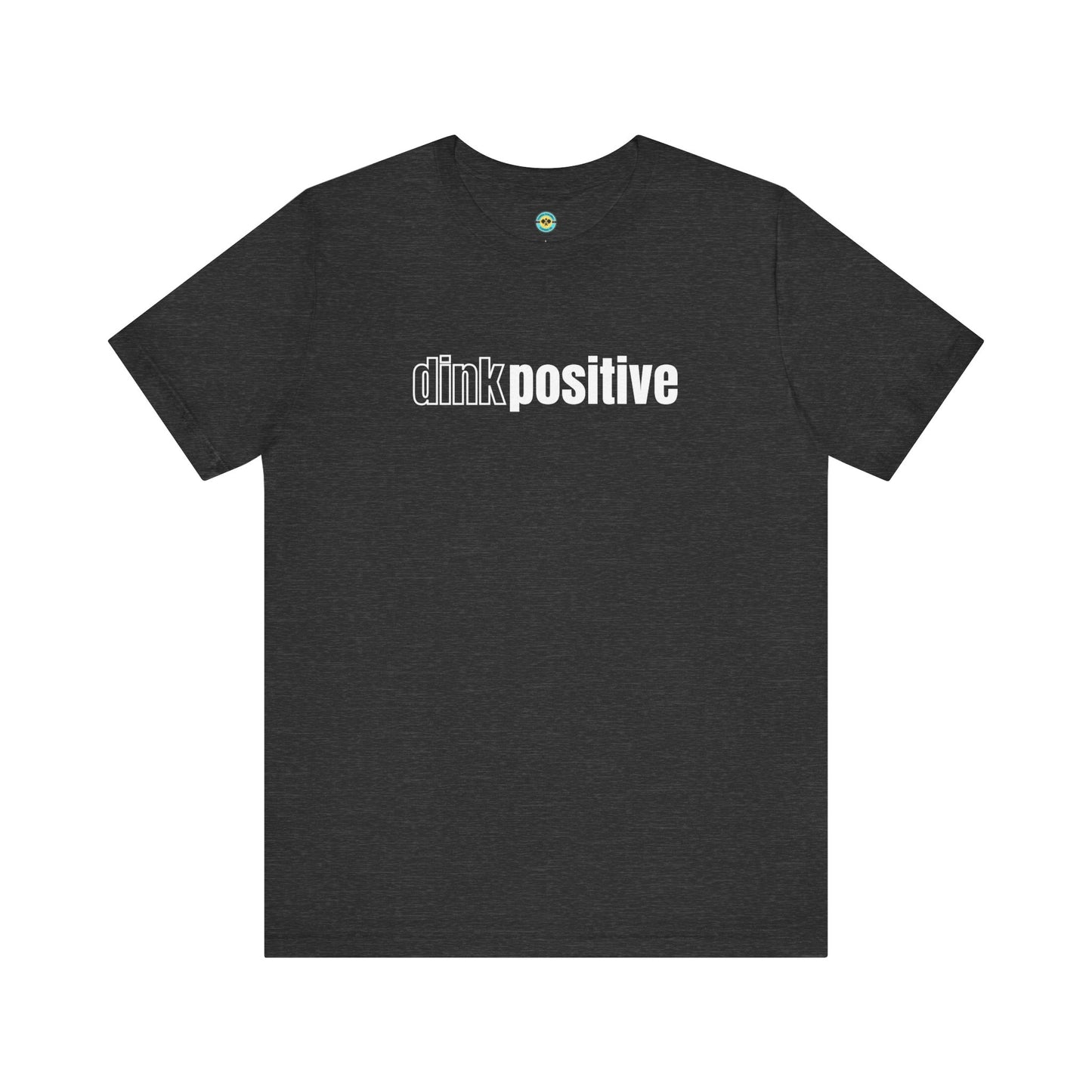 Dink Positive Unisex Tee