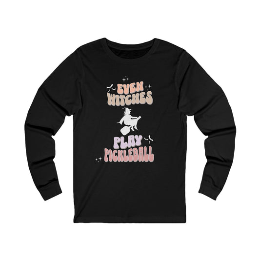 Even Witches Play Pickleball Unisex Long Sleeve Tee