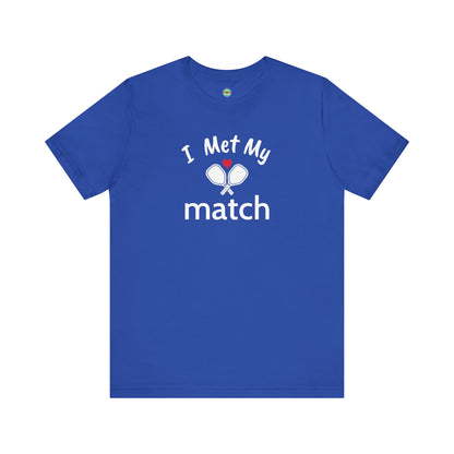 I Met My Match Unisex Tee