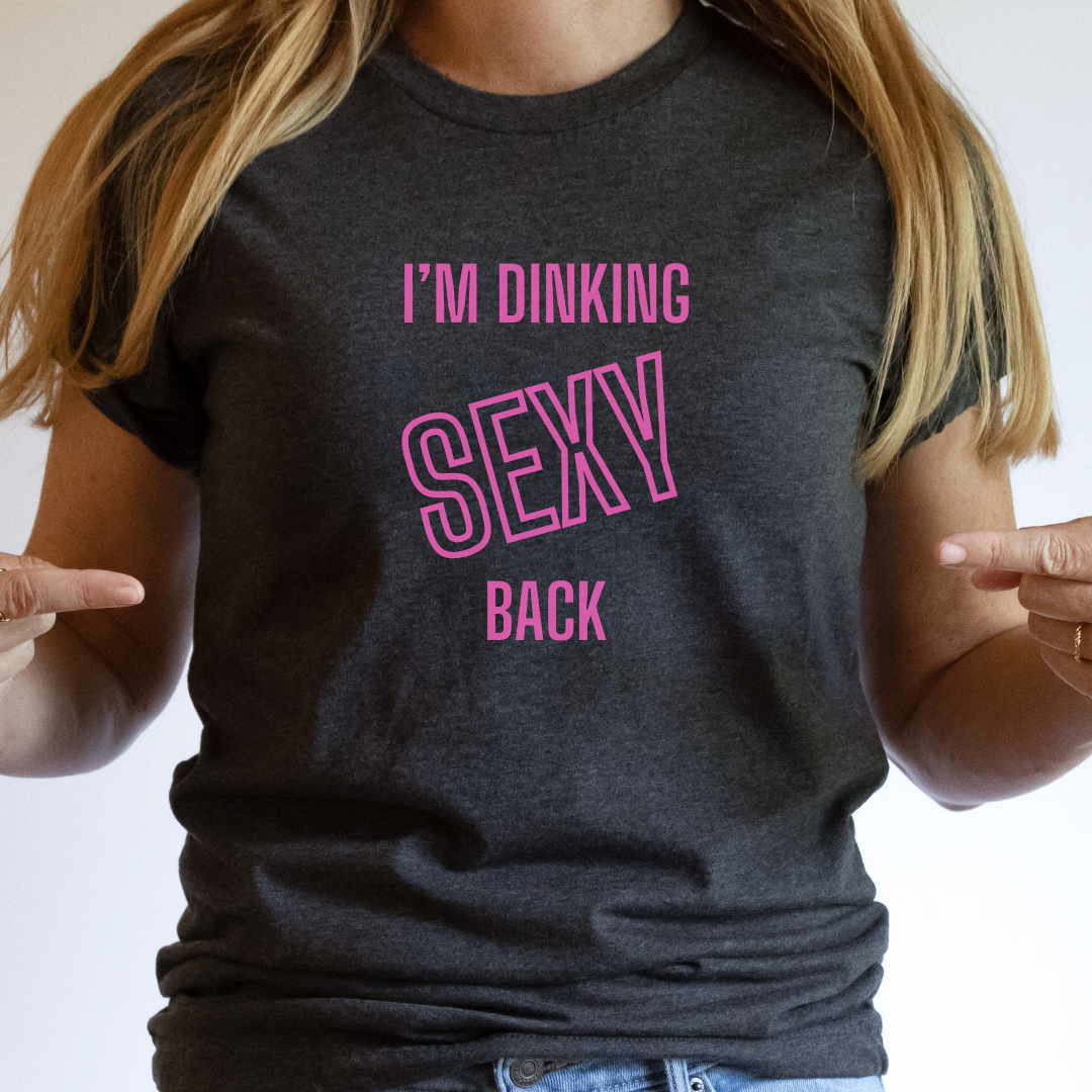 I'm Dinking Sexy Back Unisex Tee