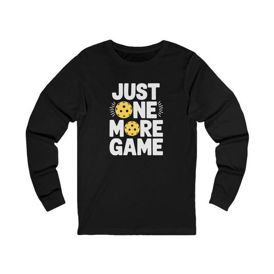 Just One More Game Unisex Long Sleeve Tee