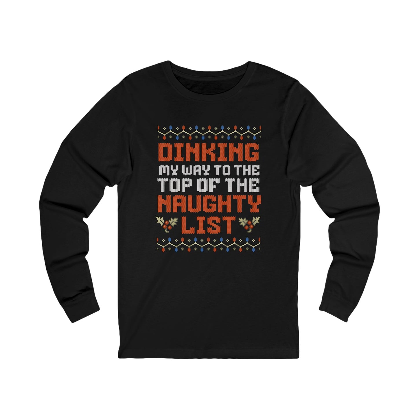 Dinking My Way To The Top Of The Naughty List Unisex Long Sleeve Tee