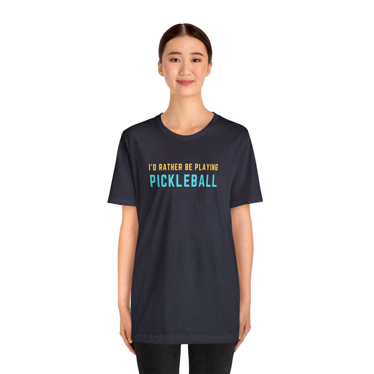 I'd Rather Be Playing Pickleball Unisex Tee