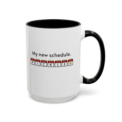 My New Schedule Pickleball Mug (11oz, 15oz)