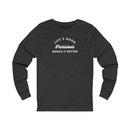 Pickleball Makes It Better Unisex Long Sleeve Tee