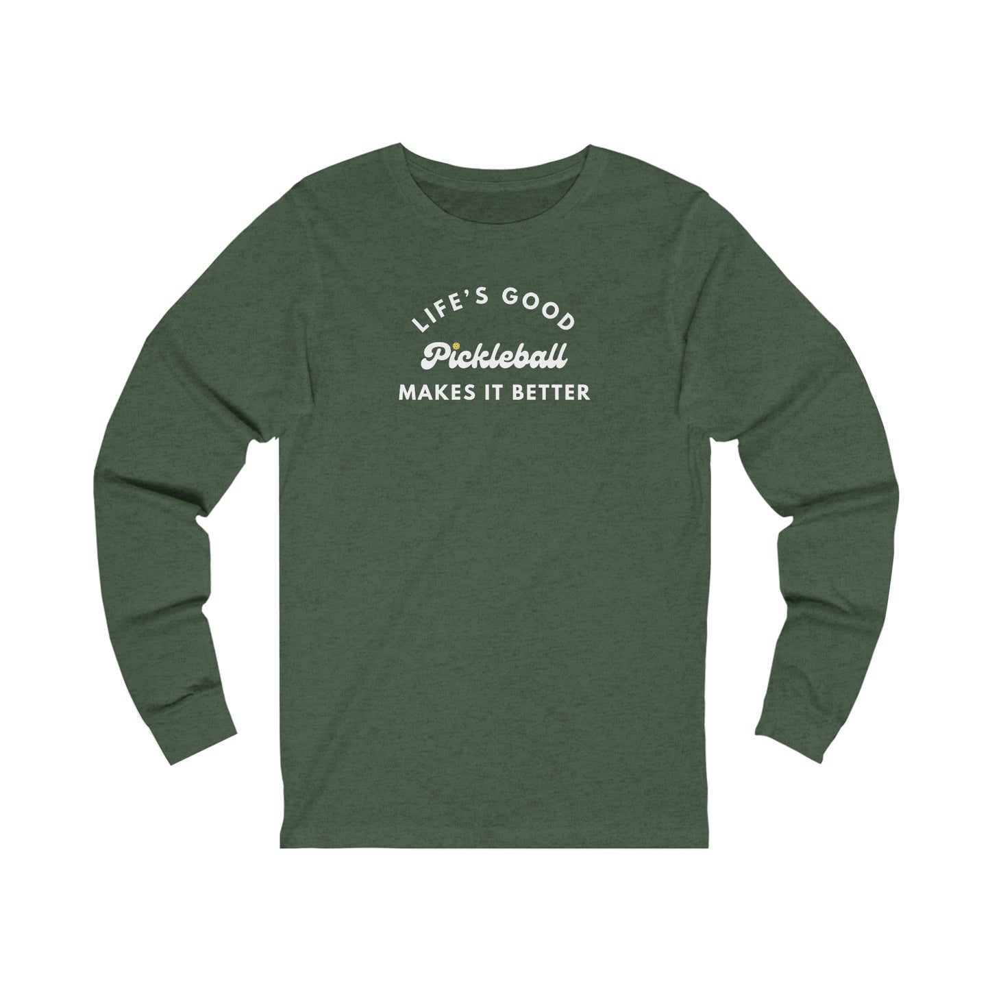 Pickleball Makes It Better Unisex Long Sleeve Tee