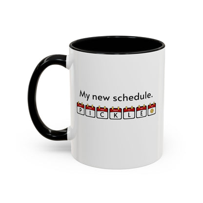 My New Schedule Pickleball Mug (11oz, 15oz)