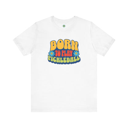 Born To Play Pickleball Unisex Tee