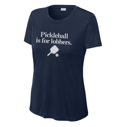 Pickleball Is For Lobbers Women's Performance Tee