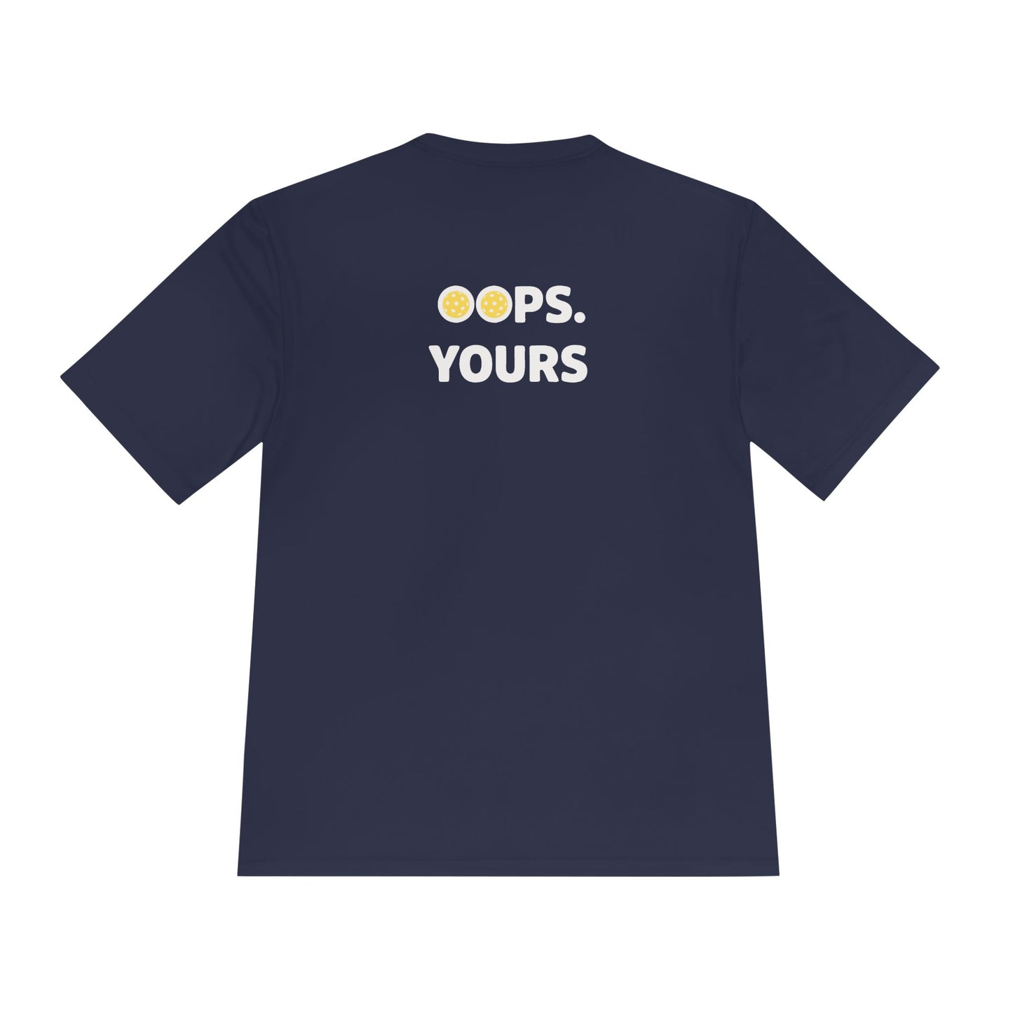 Got It! Oops. Yours Unisex Performance Tee