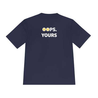 Got It! Oops. Yours Unisex Performance Tee