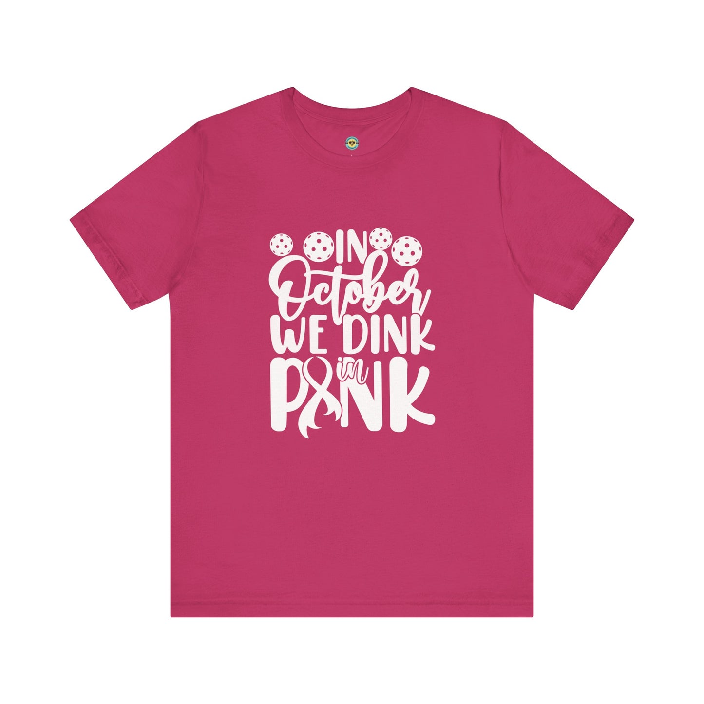 In October We Dink In Pink Unisex Tee