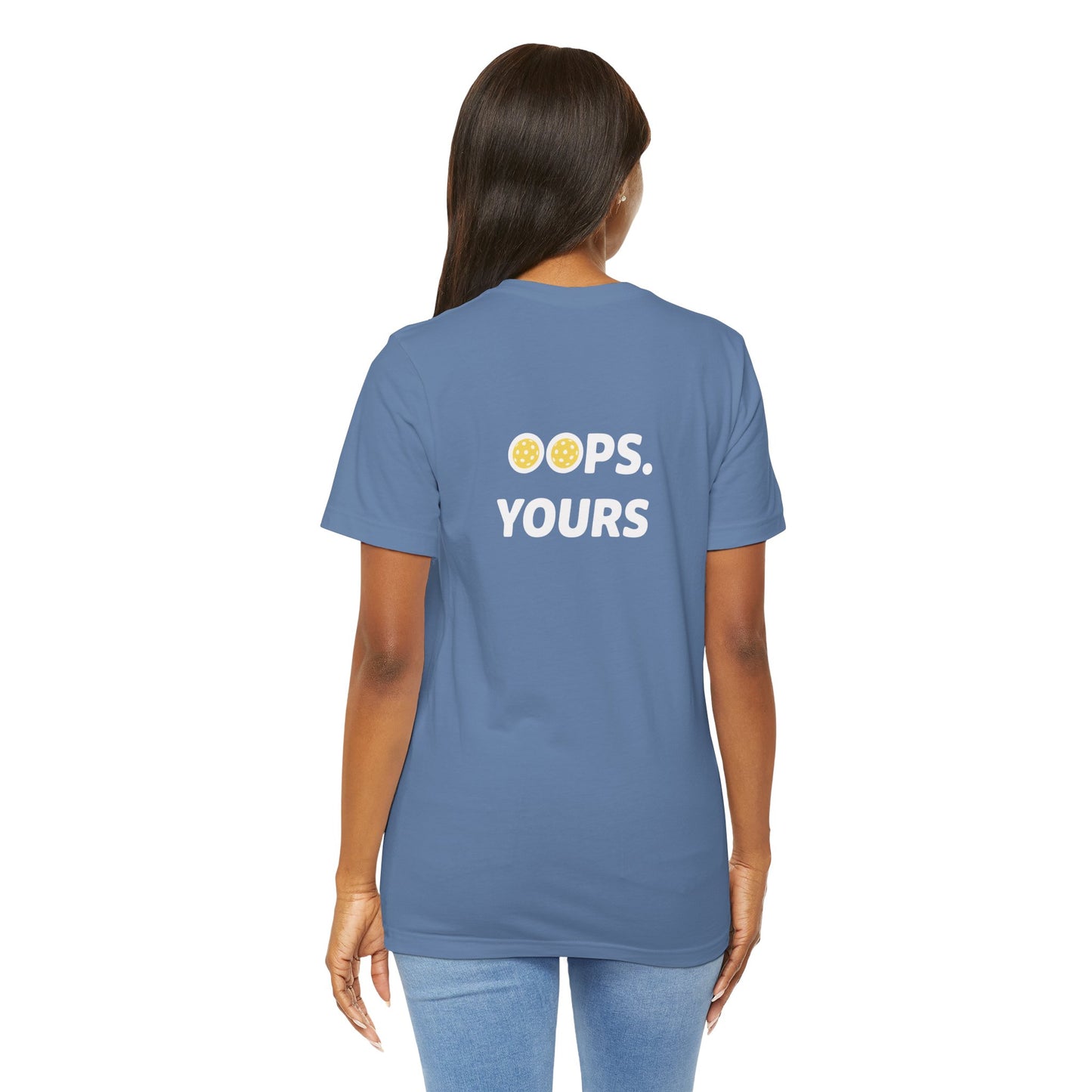 Got It! Oops. Yours Unisex Tee
