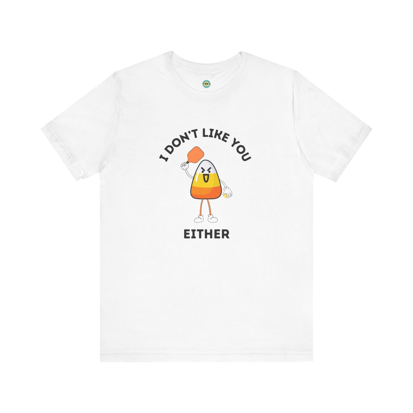 I Don't Like You Either Candy Corn Pickleball Unisex Tee