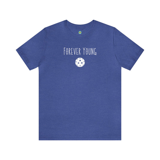 Forever Young Pickleball Unisex Tee