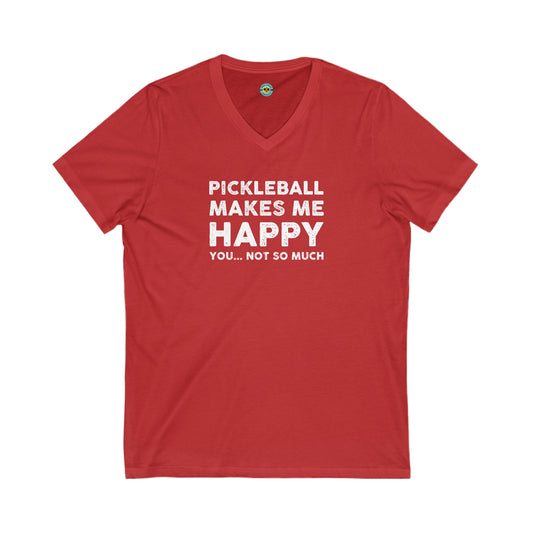 Pickleball Makes Me Happy You... Not So Much Unisex V-neck Tee