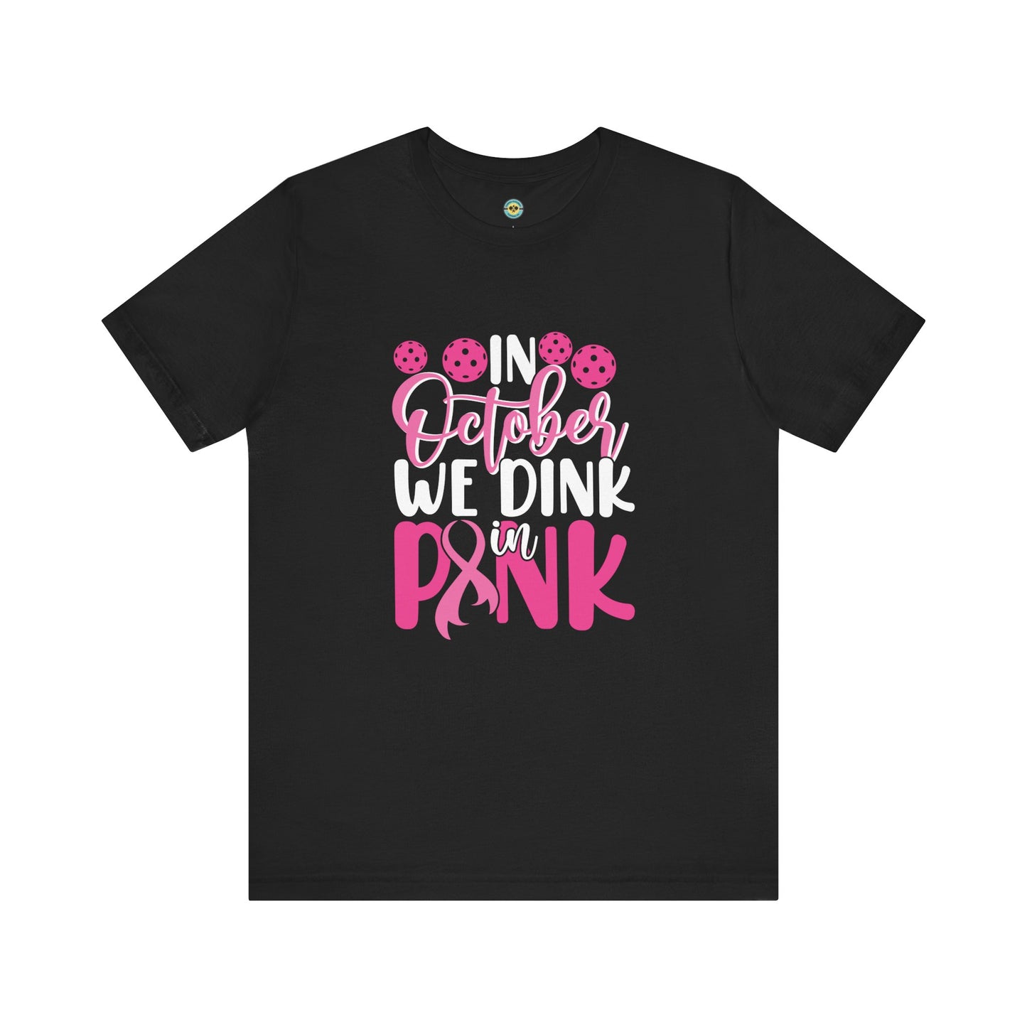 In October We Dink In Pink Unisex Tee