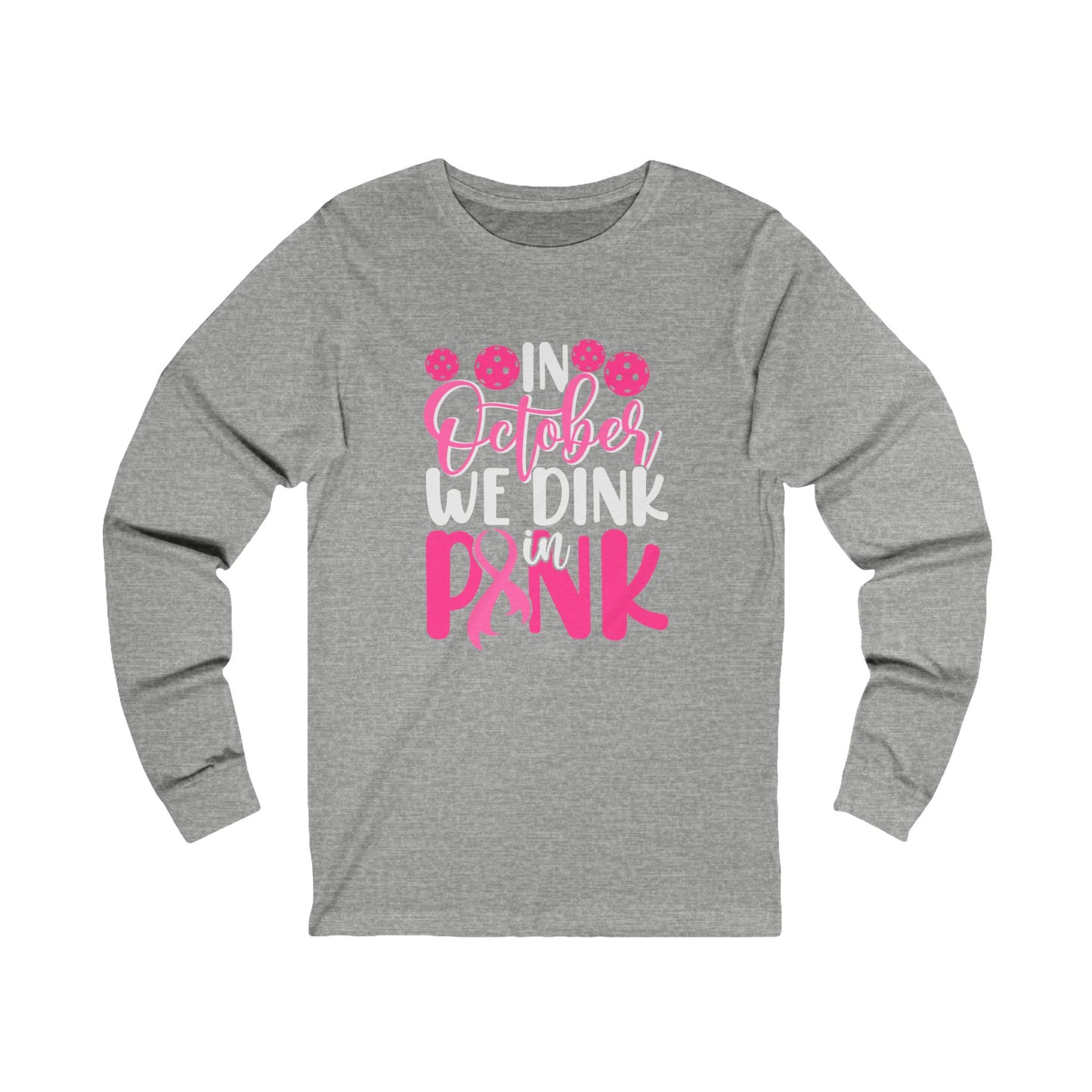 In October We Dink In Pink Unisex Long Sleeve Tee