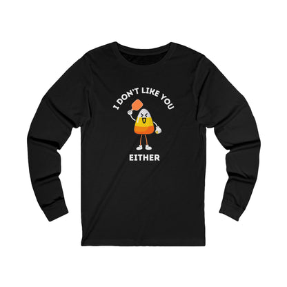 I Don't Like You Either Candy Corn Unisex Long Sleeve Pickleball Tee