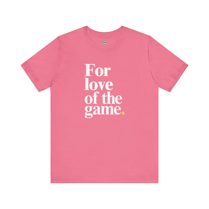 For Love Of The Game Unisex Tee