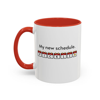 My New Schedule Pickleball Mug (11oz, 15oz)