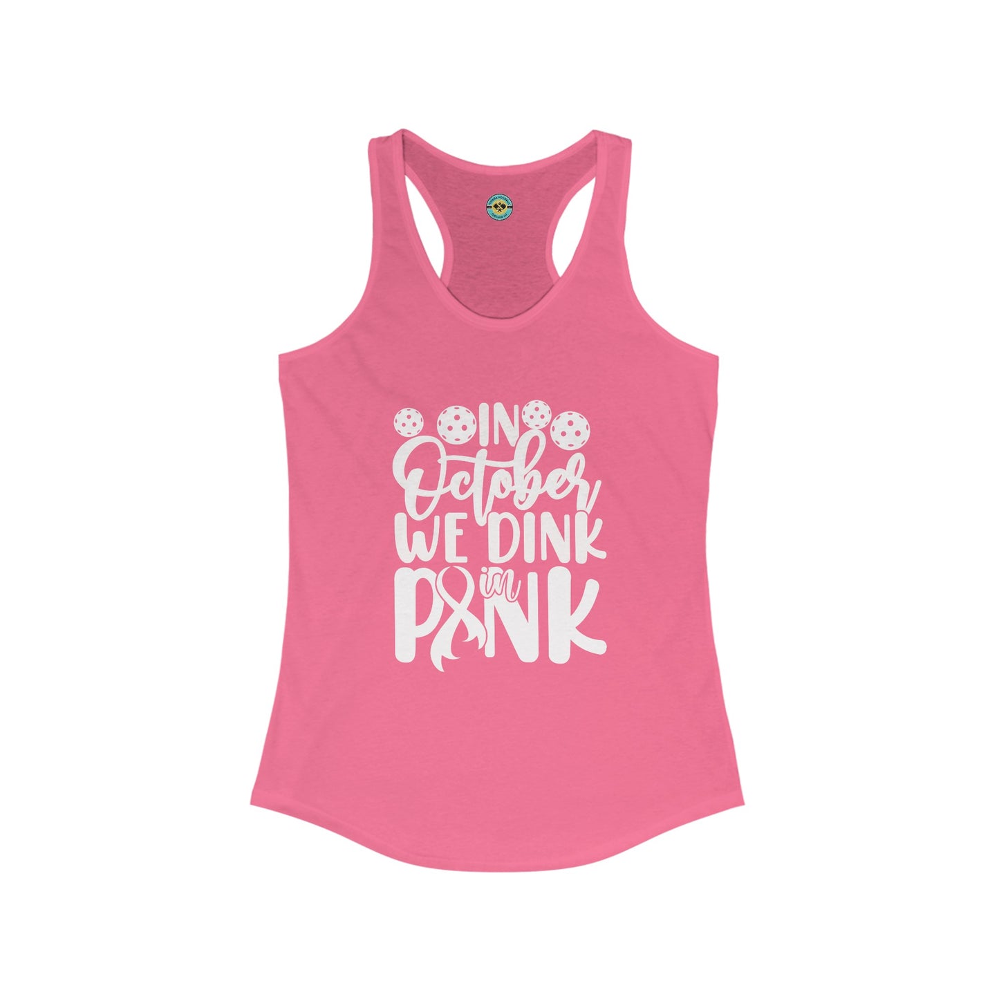 In October We Dink In Pink Women's Racerback Tank