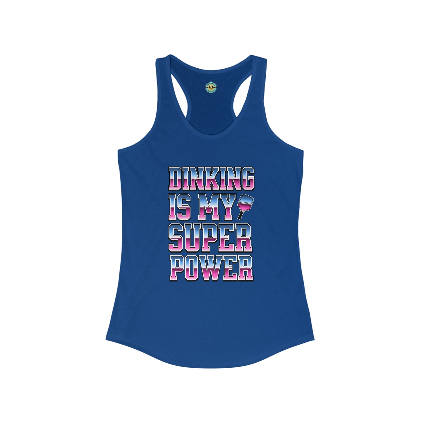 Dinking Is My Super Power Women's Racerback Tank