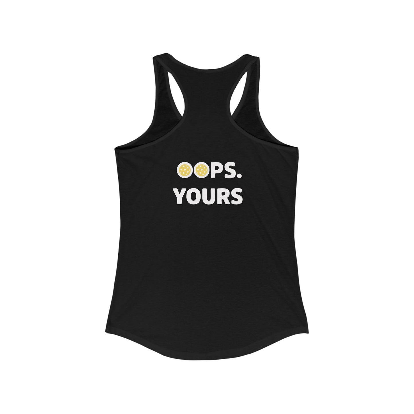 Got It! Oops. Yours Women's Racerback Tank