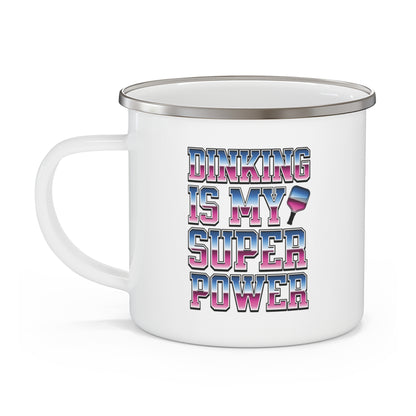 Dinking Is My Super Power Enamel Mug