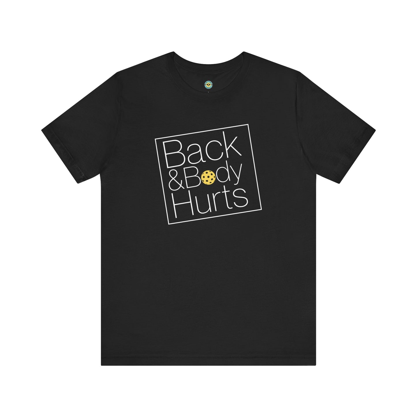 Back & Body Hurts Unisex Tee