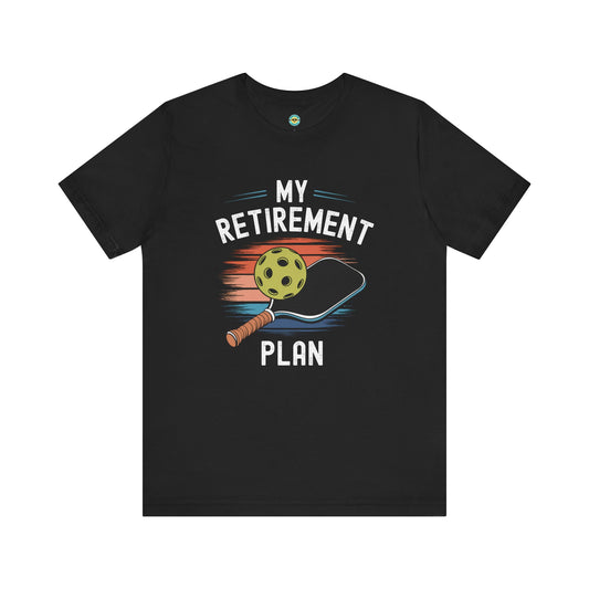 My Retirement Plan Unisex Tee