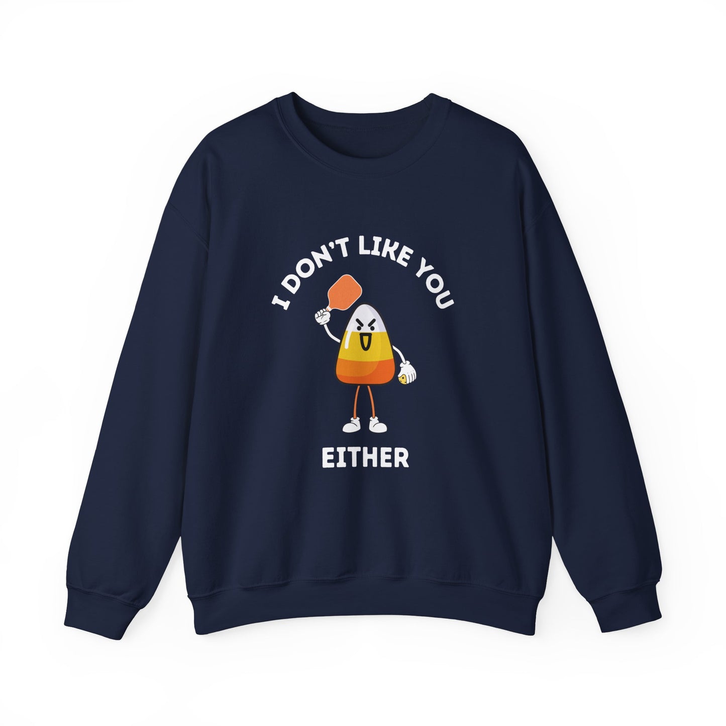 I Don't Like You Either Candy Corn Pickleball Unisex Sweatshirt