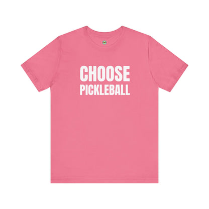 Choose Pickleball Unisex Tee