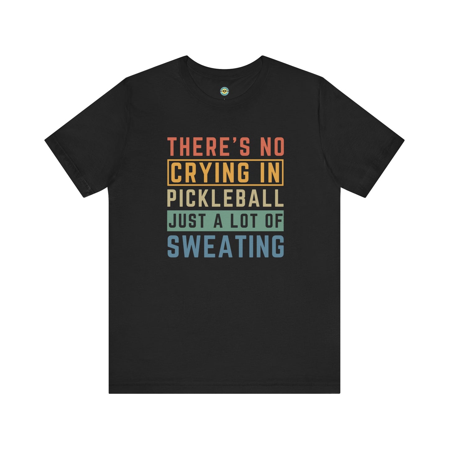 There's No Crying In Pickleball Unisex Tee