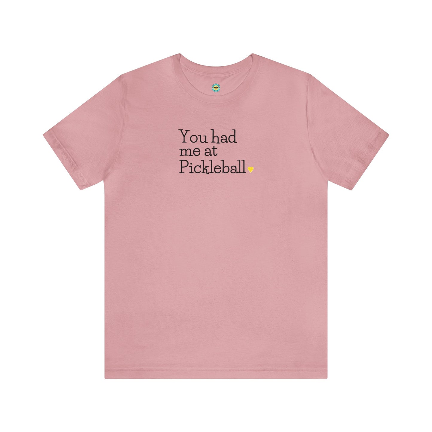 You Had Me at Pickleball Unisex Tee