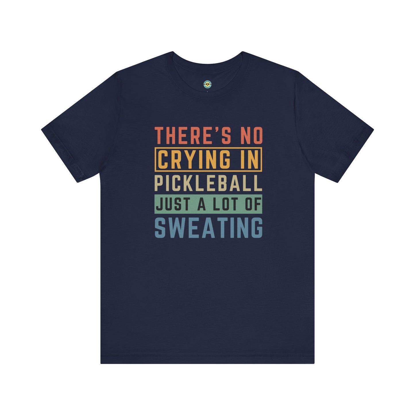 There's No Crying In Pickleball Unisex Tee