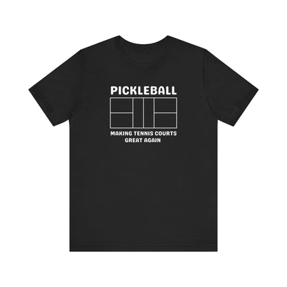 Pickleball Making Tennis Courts Great Again Unisex Tee (Express Delivery)