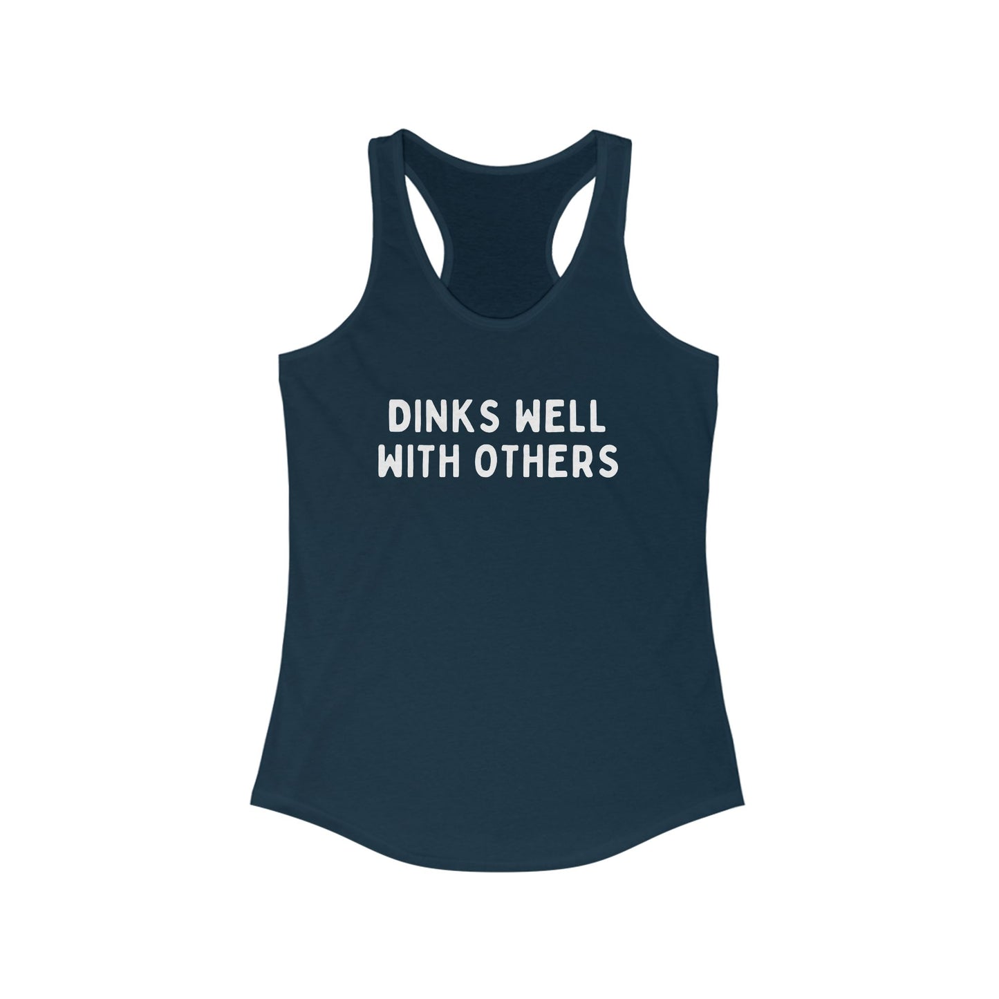 Dinks Well With Others Women's Racerback Tank