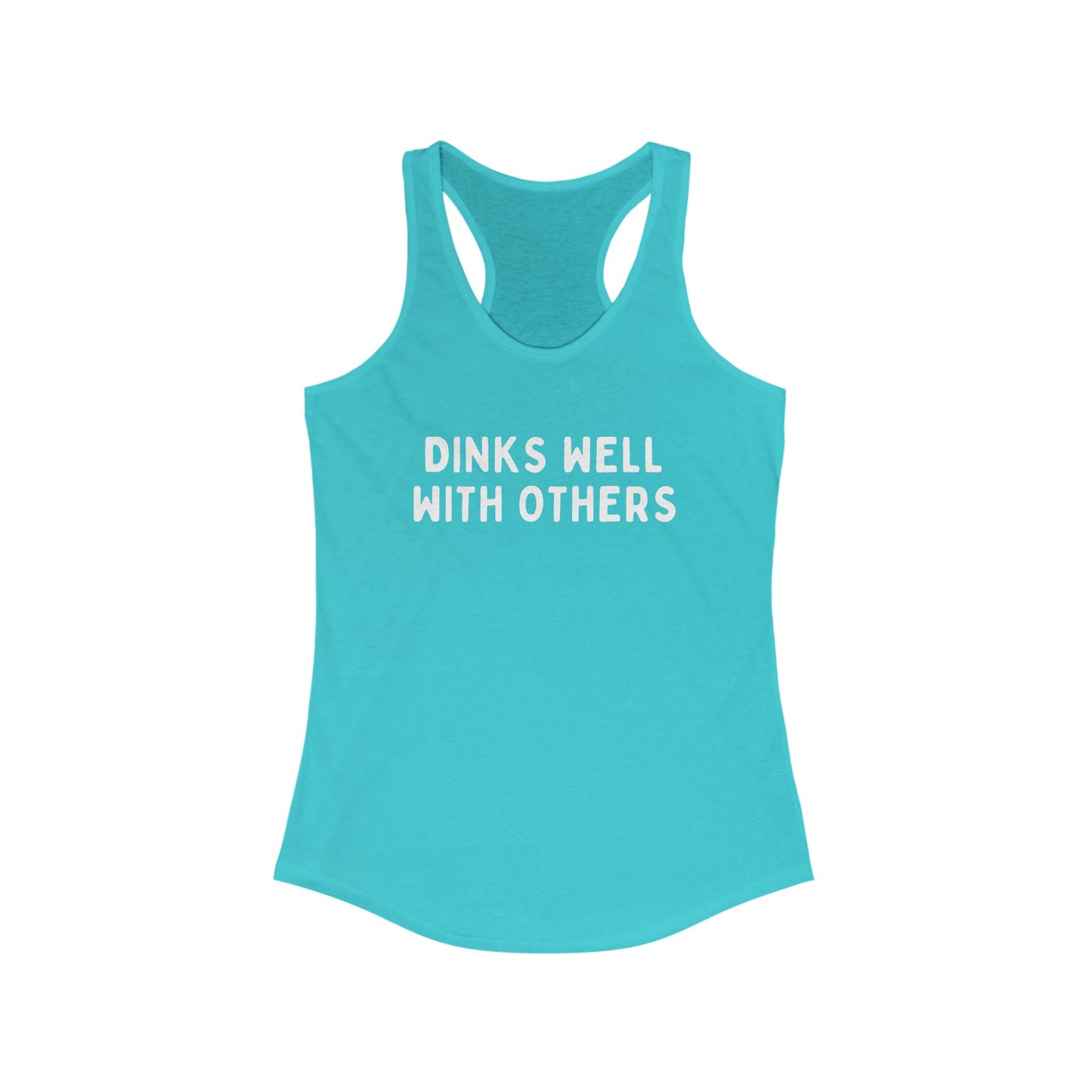 Dinks Well With Others Women's Racerback Tank