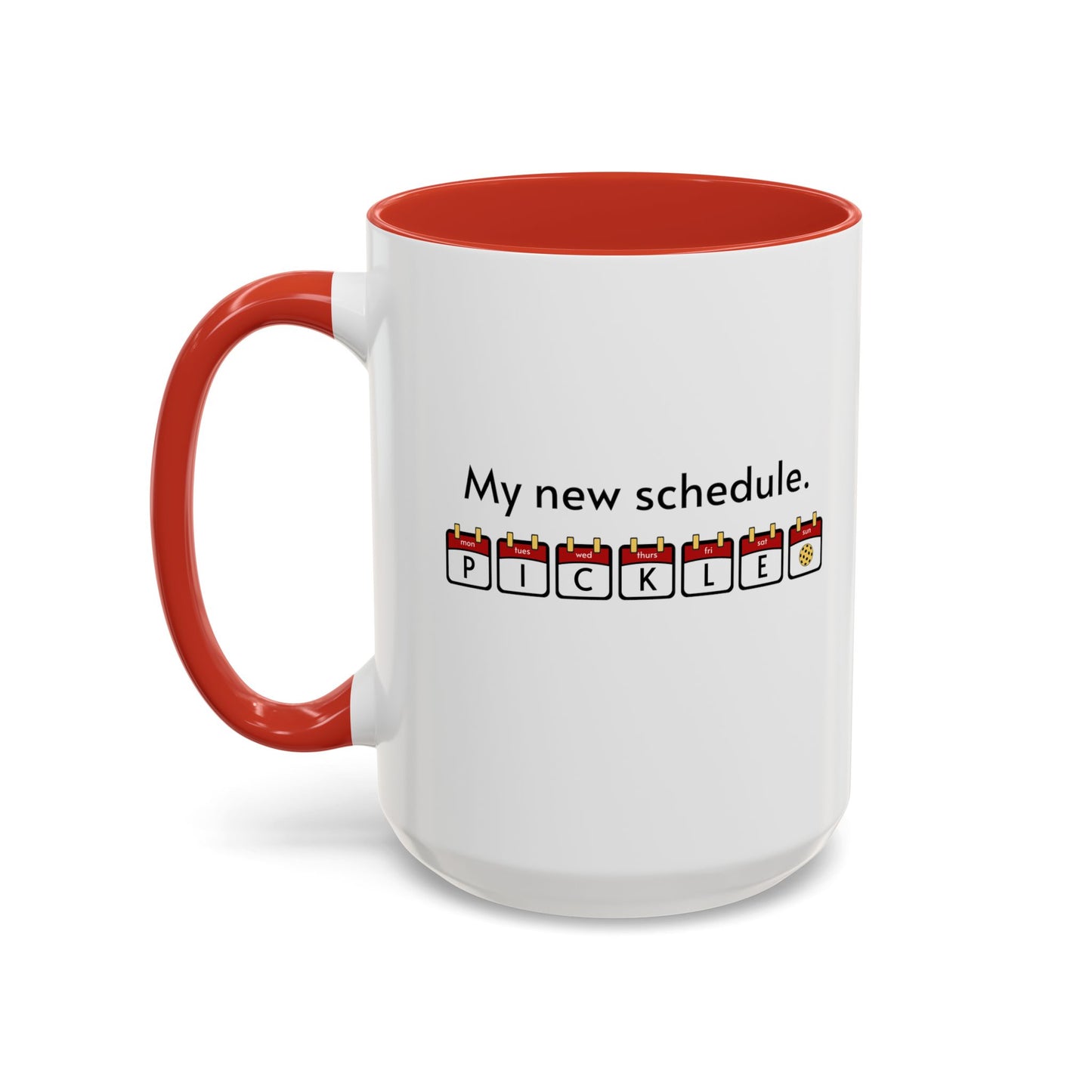 My New Schedule Pickleball Mug (11oz, 15oz)