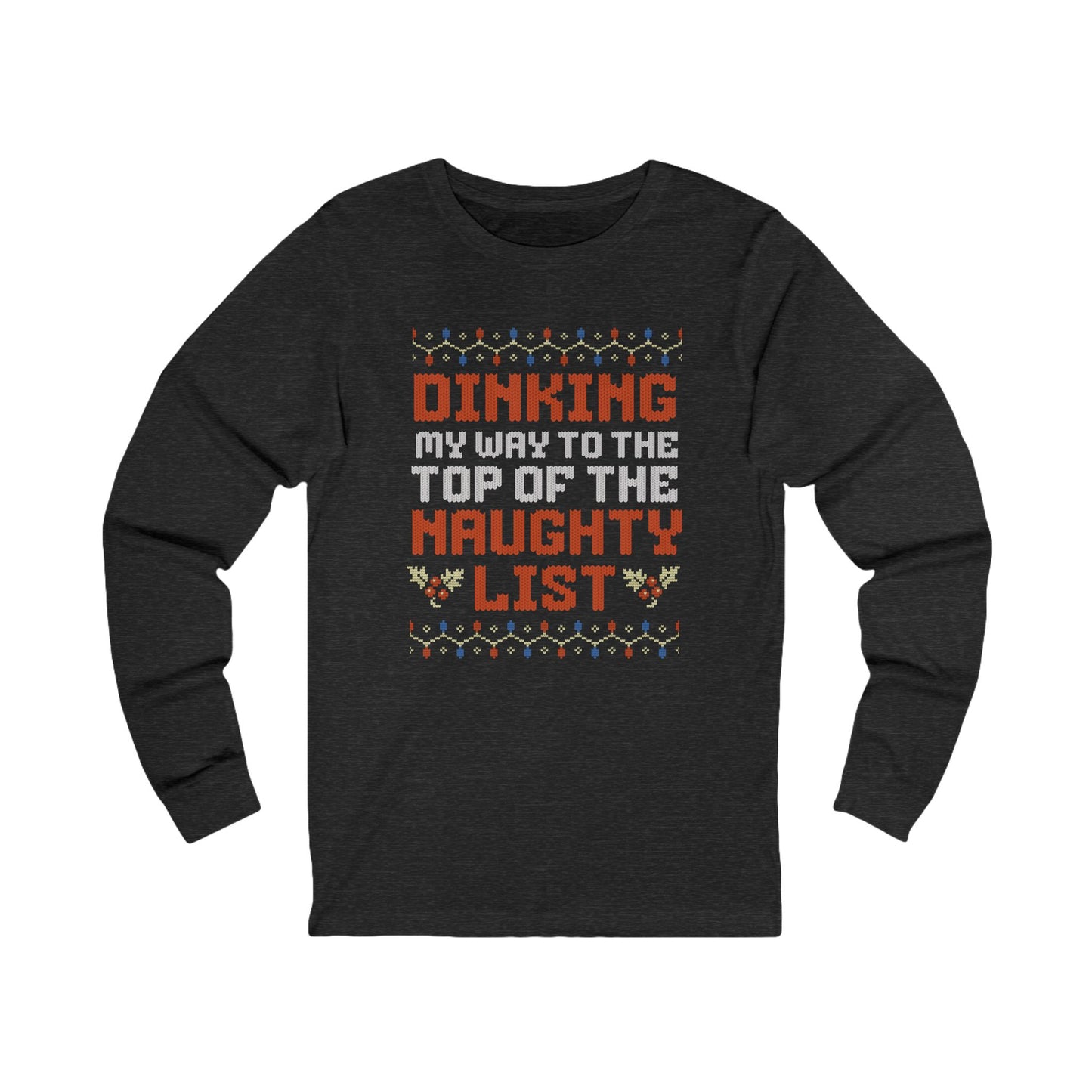 Dinking My Way To The Top Of The Naughty List Unisex Long Sleeve Tee