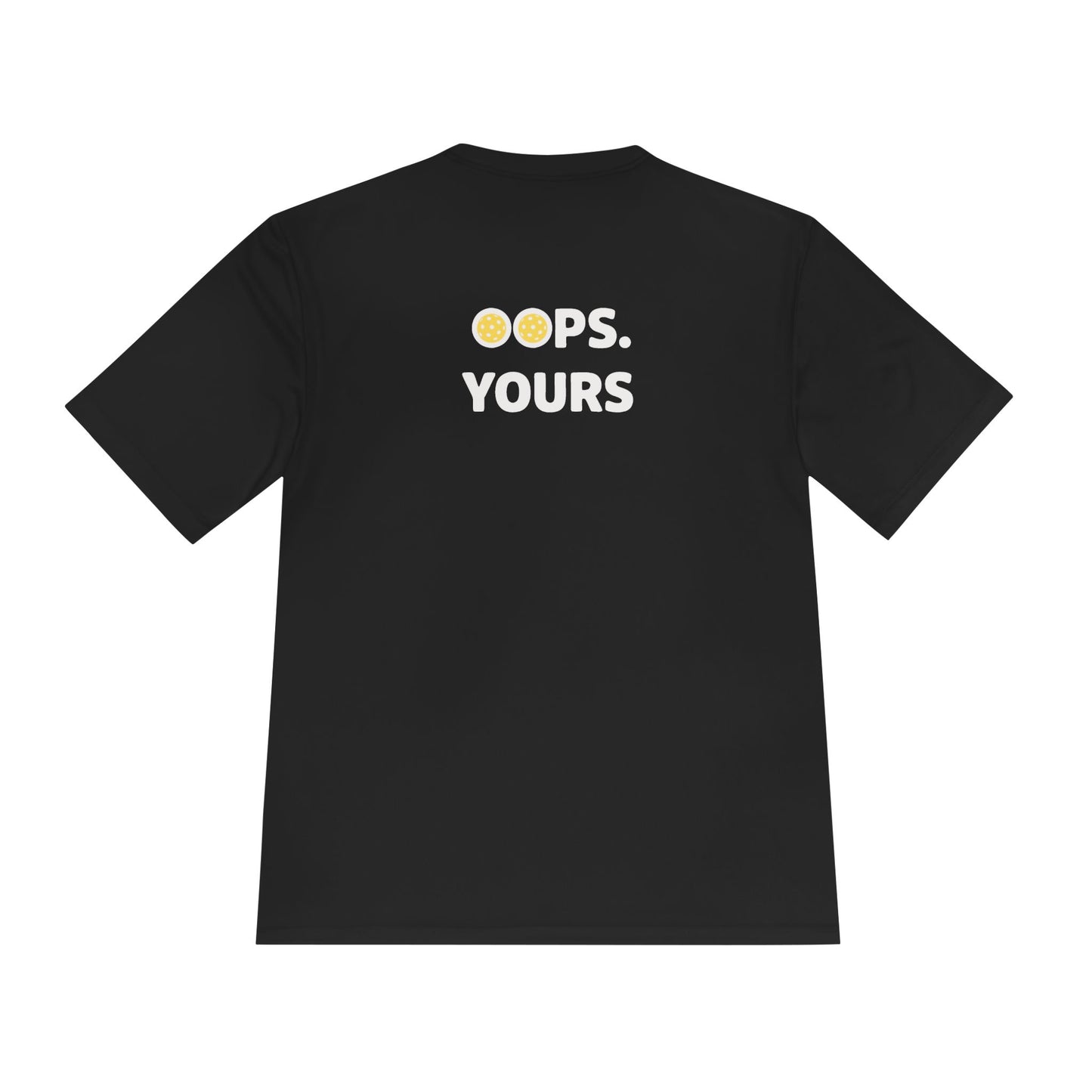Got It! Oops. Yours Unisex Performance Tee