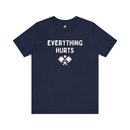 Everything Hurts Unisex Tee