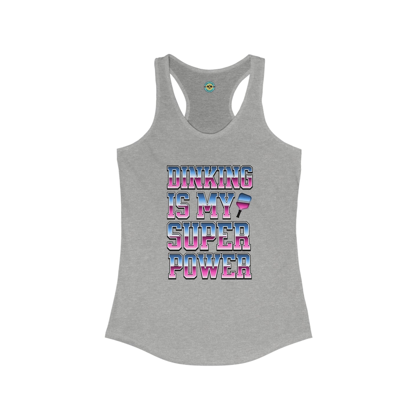 Dinking Is My Super Power Women's Racerback Tank