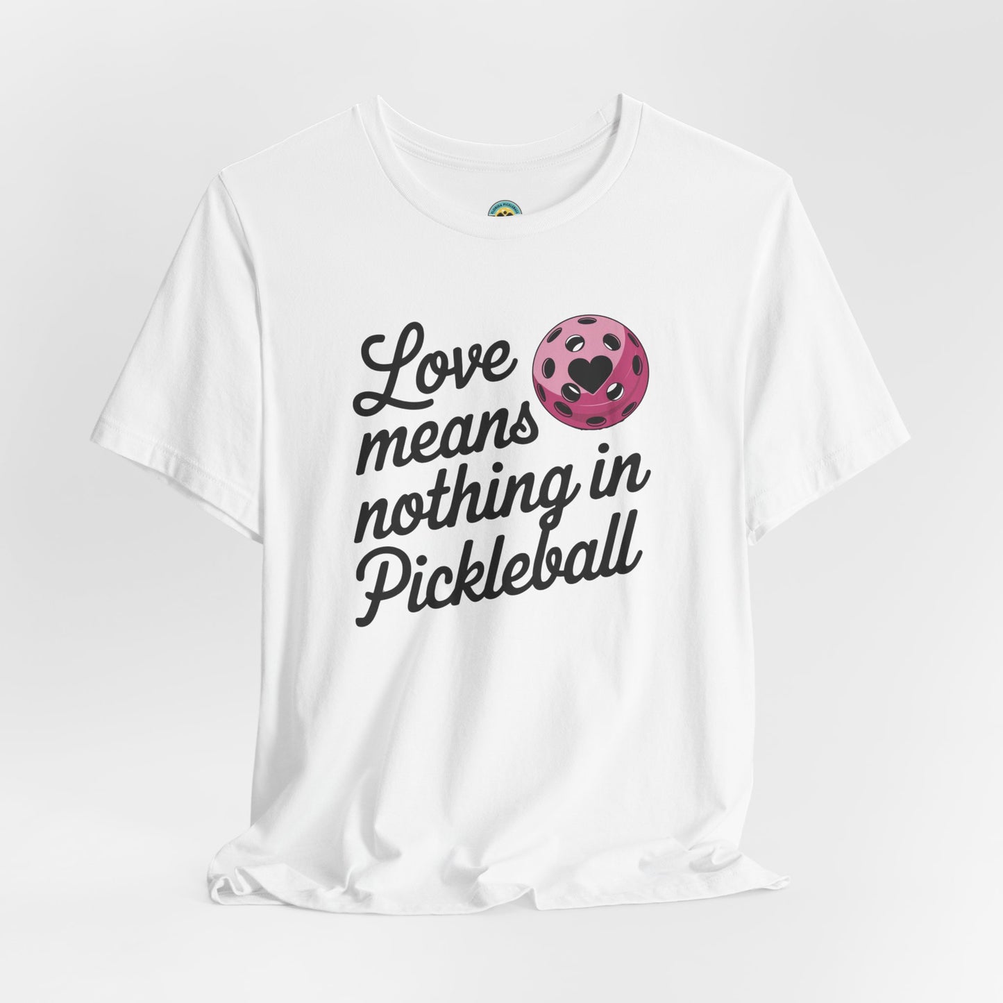 Love Means Nothing In Pickleball Unisex Tee