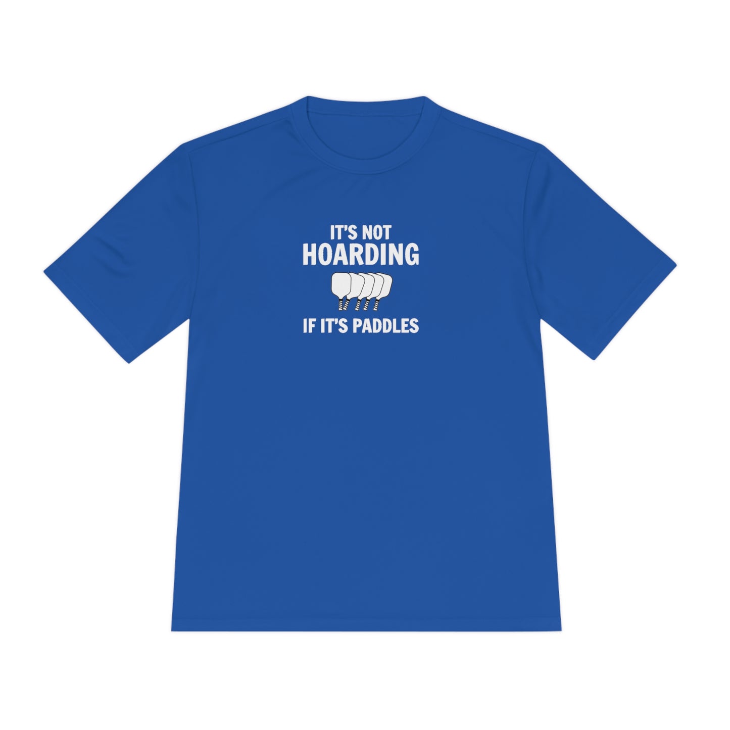 It's Not Hoarding If It's Paddles Unisex Performance Tee