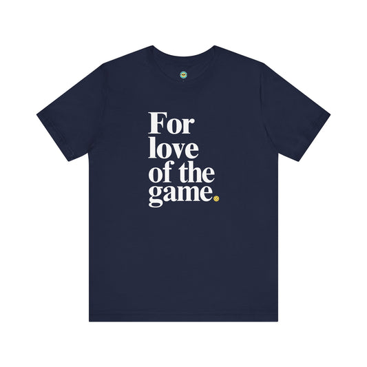 For Love Of The Game Unisex Tee